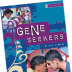 The Gene Seekers.